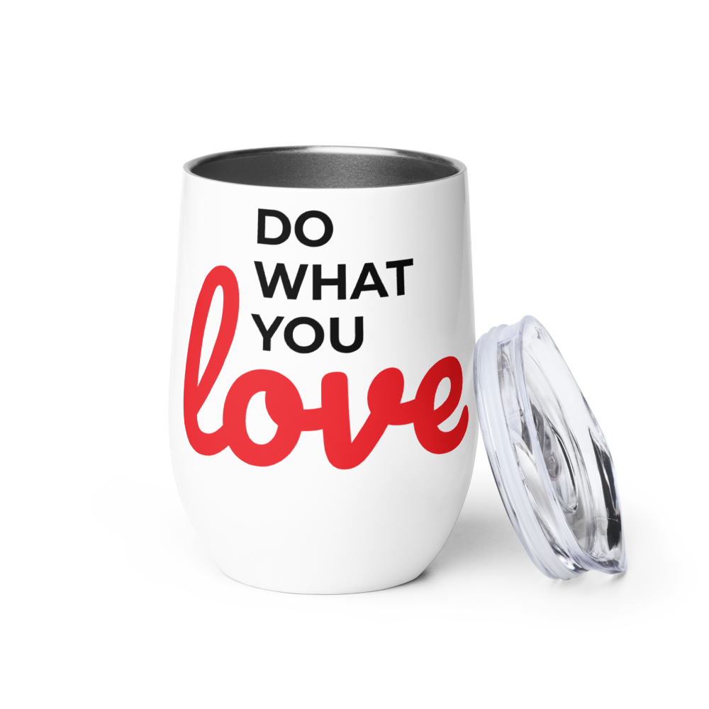 Do What You Love Wine Tumbler