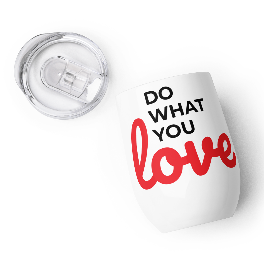 Do What You Love Wine Tumbler