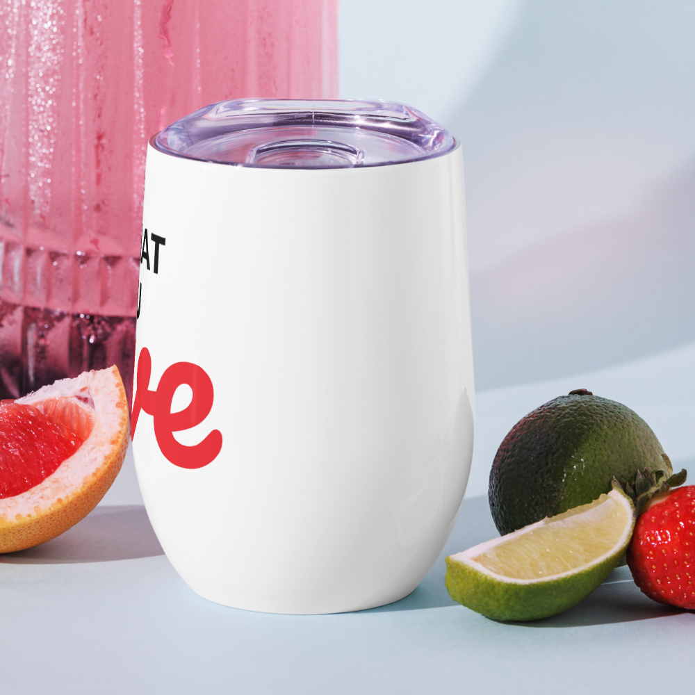 Do What You Love Wine Tumbler