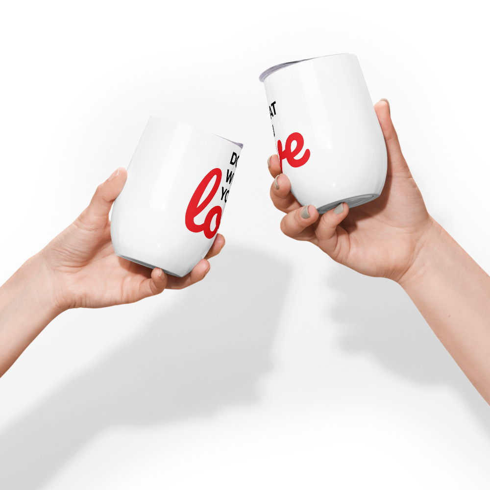 Do What You Love Wine Tumbler