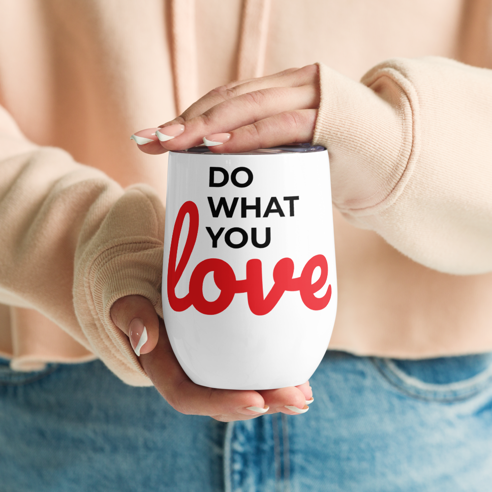 Do What You Love Wine Tumbler